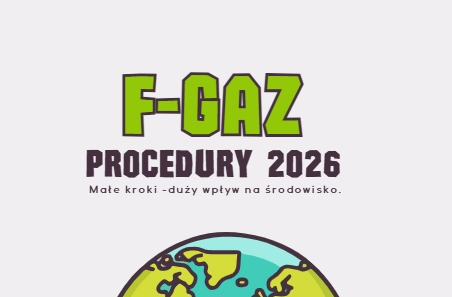 Procedury F-gaz 2026 – czy zmieniają się przepisy i obowiązki?
